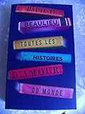 toutes les histoires d amour du monde