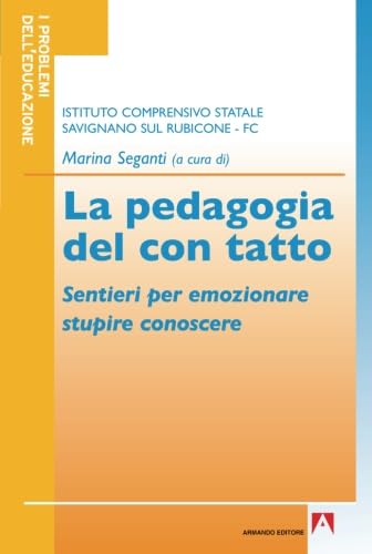 La pedagogia del con tatto. Sentieri per emozionare stupire conoscere (Italian Edition)