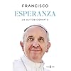 Esperanza. La autobiografía: Memorias del papa Francisco (Obras diversas)