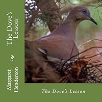 The Dove's Lesson 1484985761 Book Cover