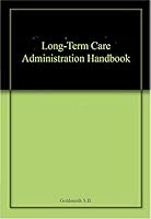 Long-Term Care Administration Handbook 083420374X Book Cover