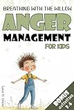 Breathing with the Willow: A Storybook for Children about Anger Management, Giving them Tools & Resources to Deal with Negative Emotions (Teaching Kids About Emotions 1)