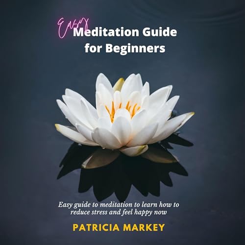 Easy Meditation Guide for Beginners by Patricia Markey episode artwork