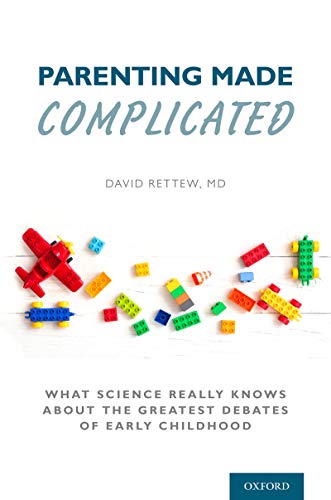 Parenting Made Complicated: What Science Really Knows About the Greatest