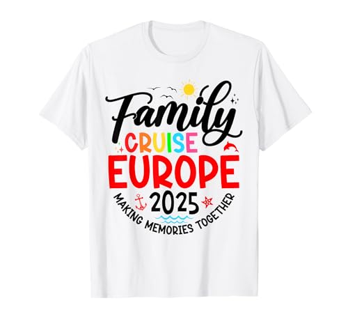 Crucero familiar Europa 2025 Vacaciones de verano a juego 2025 Camiseta