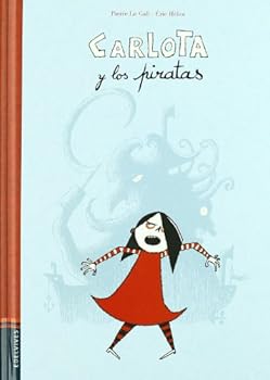 Hardcover Carlota y los piratas (Carlota Y Miniatura/ Carlota and Miniature) (Spanish Edition) [Spanish] Book