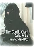  The Gentle Giant: Caring for the Newfoundland Dog (English Edition)