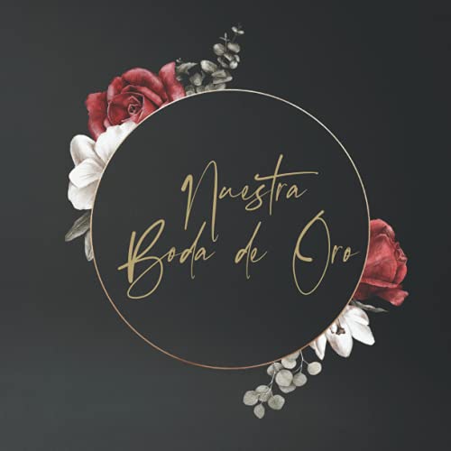 Libro de firmas para bodas de oro: Para recuerdos de invitados por aniversario de boda de oro 50 años casados, Regalo o detalle para aniversario pareja. Español