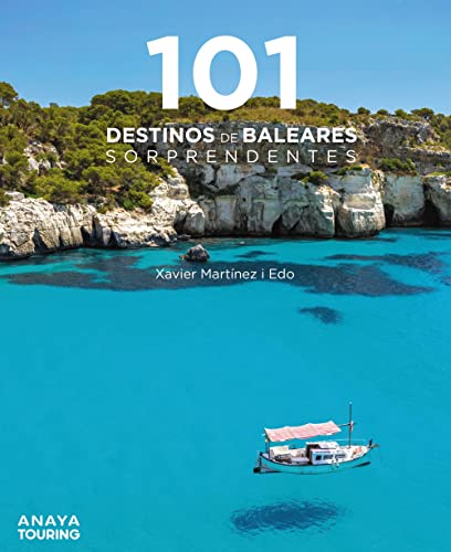 101 Destinos de Baleares sorprendentes (Guías Singulares)