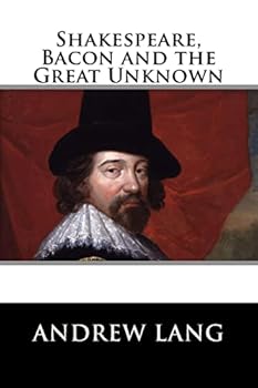 Shakespeare, Bacon, and the Great Unknown