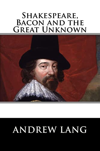 Shakespeare, Bacon and the Great Unknown 1519746016 Book Cover