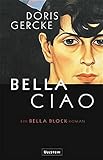 Bella Ciao. Ein Bella Block-Roman.