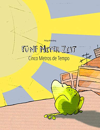 Fünf Meter Zeit/Cinco Metros de Tempo: Kinderbuch Deutsch-Portugiesisch (Brasilien) (bilingual/zwei Fünf Meter Zeit/Cinco Metros de Tempo: Kinderbuch Deutsch-Portugiesisch (Brasilien) (bilingual/zwei
