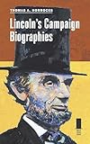 Lincoln's Campaign Biographies (Concise Lincoln Library)