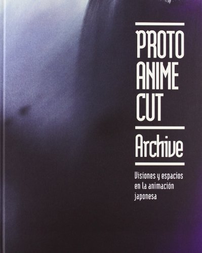 Proto Anime Cut. Archive (GESTION DE CENTROS CULTURALES, S.A.)