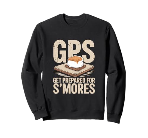 Smores Campfire Treats - Get Prepared for S'mores Campfire Dessert Lovers Sweatshirt