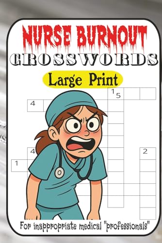 Code Brown & Nurse Burnout: A Dark Medical Humor Crossword Puzzle Book for Exhausted Nurses & Healthcare Heroes: 60 Sarcastic Puzzles Featuring Nurse ... Slang, and the Real Hospital Grind