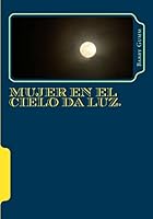 Mujer en el cielo da luz.: 07:36 AM 23 de Septiembre 2017 1507538847 Book Cover
