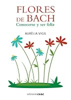 Flores de Bach: Conocerse y ser feliz 8432919985 Book Cover