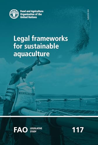 Legal frameworks for sustainable aquaculture (FAO Legislative Study)