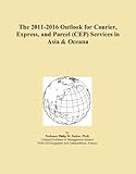  The 2011-2016 Outlook for Courier, Express, and Parcel (CEP) Services in Asia & Oceana