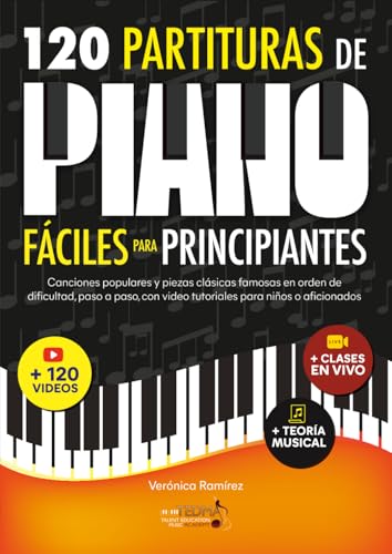 120 Partituras de Piano Fáciles Para Principiantes: Canciones Populares y Piezas Clásicas Famos...