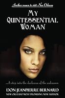 My Quintessential Woman: ...A step into the darkness of the unknown 0996568603 Book Cover
