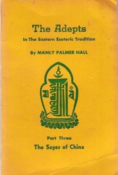 The Adepts in the Eastern Esoteric Tradition: Part 3, the Sages of China
