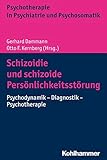 Schizoidie und schizoide Persönlichkeitsstörung: Psychodynamik - Diagnostik - Psychotherapie (Psychotherapie in Psychiatrie und Psychosomatik)