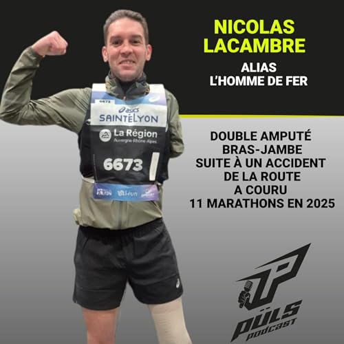 Nicolas LACAMBRE alias "L'homme de fer" - Double amput&eacute; et 12 marathons en 2025