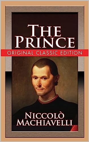 The Prince: Il Principe by Niccolò Machiavelli (English Edition)