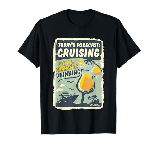 Today's Forecast Cruising with a Chance of Drinking Oh Ship T-Shirt
