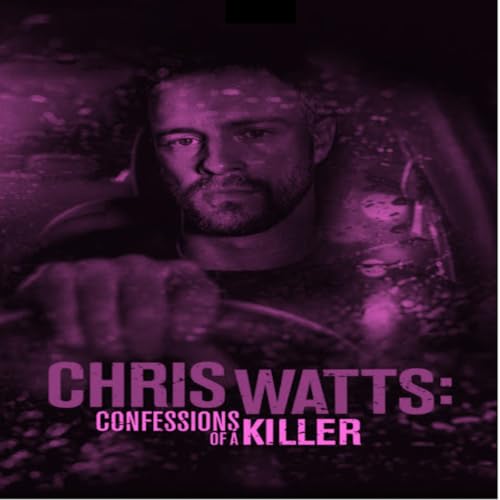 Chris Watts | Confessions of a Killer (2020) The Real Story Behind the Family Murders