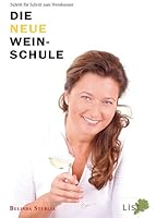 Die neue Weinschule: Schritt für Schritt zum Weinkenner 3033016383 Book Cover