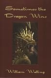 SOMETIMES THE DRAGON WINS