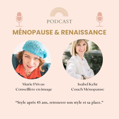 Style apr&egrave;s 45 ans, retrouver son style et sa place. Conversation avec Marie Privas, conseill&egrave;re en image