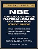 NBE Funeral Service National Board Examination Study Guide 2026–2027: Comprehensive Arts and Sciences Review, 300 Practice Questions, and Detailed Answer Explanations