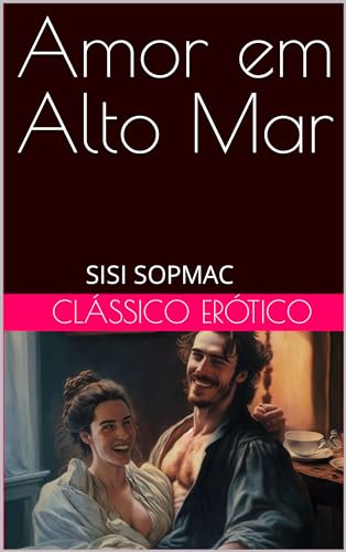 Amor em Alto Mar: Clássico Erótico - Sopmac, Sisi