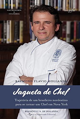 Jaqueta de chef: trajetória de um brasileiro nordestino para se tornar um Chef em Nova York