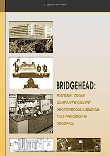 Bridgehead: Eastman Kodak Company's Covert Photoreconnaissance Film Processing Program