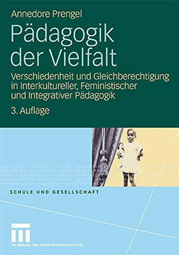 Pädagogik der Vielfalt: Verschiedenheit und Gleichberechtigung in Interkultureller, Feministischer Pädagogik der Vielfalt: Verschiedenheit und Gleichberechtigung in Interkultureller, Feministischer