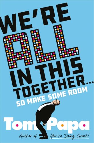 We're All in This Together . . . So Make Some Room