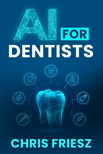 AI for Dentists: Dentistry in the Age of Artificial Intelligence