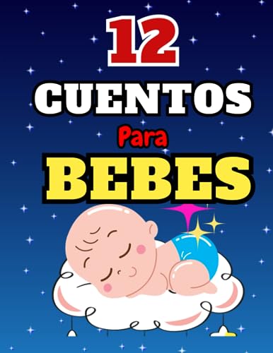 CUENTOS PARA BEBES de 0-2 años.: Cuentos infantiles en español con ilustraciones.