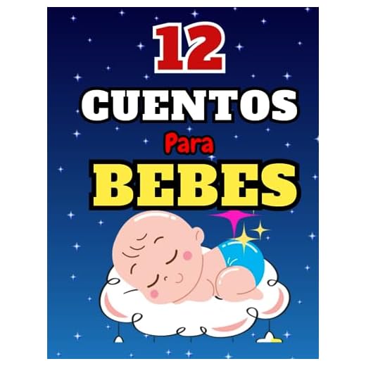 CUENTOS PARA BEBES de 0-2 años.: Cuentos infantiles en español con ilustraciones.