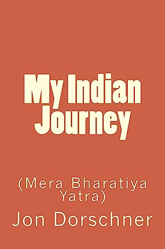My Indian Journey: (Mera Bharatiya Yatra)
