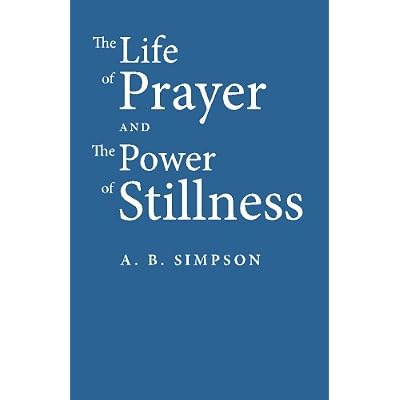 The Life of Prayer and the Power of Stillness