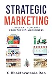 Strategic Marketing : Cases and Concepts from the Indian Business (English Edition)