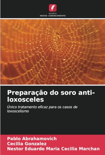 Preparação do soro anti-loxosceles: Único tratamento eficaz para os casos de loxoscelismo