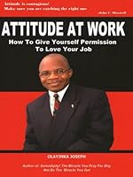 Attitude at Work: How to Give Yourself Permission to Love Your Job 0970023685 Book Cover